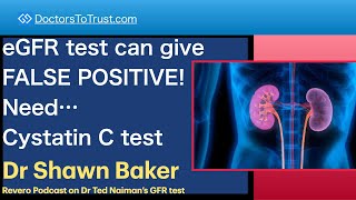 SHAWN BAKER 3  eGFR test can give FALSE POSITIVE Need… Cystatin C test [upl. by Neila]