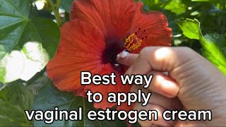 Best way to apply vaginal estrogen cream [upl. by Perkoff]