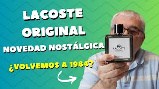 NOVEDAD NOSTALGICA LACOSTE ORIGINAL  VOLVIENDO A 1984 CON MATICES☀️👌👍🐊 perfumes [upl. by Penoyer]