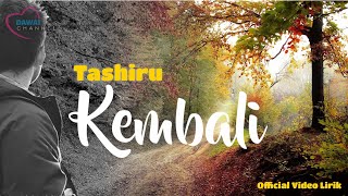 Tashiru  Kembali  Official Video Lirik [upl. by Odravde]