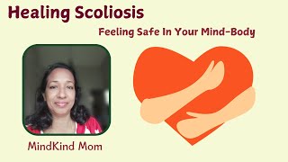 Healing Scoliosis Begins With Feeling Safe [upl. by Abbottson]