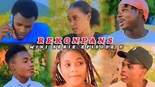 Rekonpans Mini série épisode 6 Key mande pu Nayson retounen avel Kay ougan an Martine kmnse pale🫢 [upl. by Uyerta528]