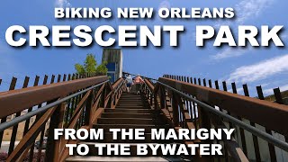 Crescent Park  From the Marigny to the Bywater  Biking New Orleans [upl. by Loos]