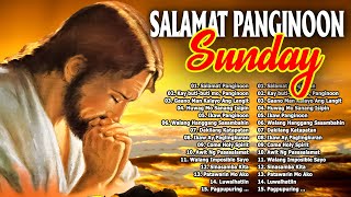 Sunday Top Tagalog Worship Christian Songs Morning Praise amp Worship 🙏 Kay Butibuti Mo Panginoon [upl. by Naira982]