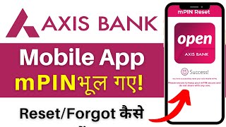 Axis Mobile App Me Mpin Bhul Gaye to Kya Kare  Forgot Mpin Axis Bank Mobile App  Axis Open App [upl. by Wampler500]