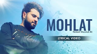 Mohlat OST  Nabeel Shaukat Ali  Lyrical Video [upl. by Langelo]