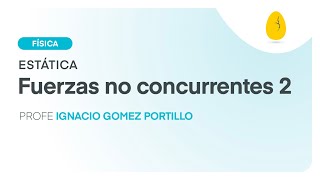 Fuerzas no concurrentes 2  Física  Estática  V5  Egg Educación [upl. by Enohs677]