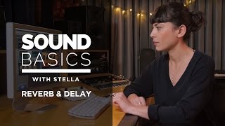 Reverb and Delay Explained – Sound Basics with Stella Episode 4 [upl. by Eldwin]