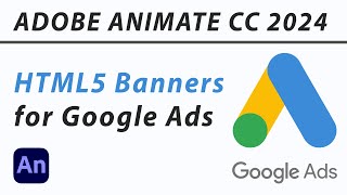 ADOBE ANIMATE CC 2024  HOW TO PREPARE HTML5 BANNERS FOR GOOGLE ADS PUBLISH SETTINGS LOOP TIMELINE [upl. by Yevrah379]