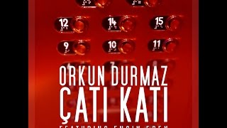 Orkun Durmaz  Çati Kati ft Engin Eren [upl. by Muffin]