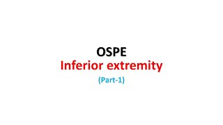 OSPE Inferior ExtremityPart 1 [upl. by Ringler567]