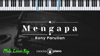 Mengapa  Rony Parulian KARAOKE PIANO  MALE LOWER KEY [upl. by Adnilasor]