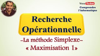 Recherche opérationnelle  Méthode Simplexe  Maximisation 1 [upl. by Ellehciram622]