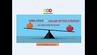 Buy Stock or Create Collar Option trade for Long term Investor  THE OPTION SCHOOL [upl. by Vezza]