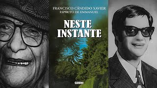 NESTE INSTANTE Audiolivro Espírita Por Emmanuel e Chico Xavier [upl. by Ibbie296]