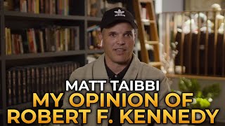 Matt Taibbi  My Opinion of Robert F Kennedy Jr [upl. by Haimorej]