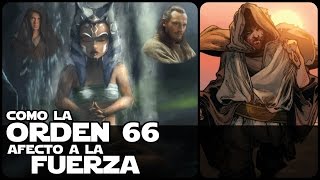 Star Wars ¿Como La Orden 66 Afecto A La Fuerza [upl. by Hbaruas]