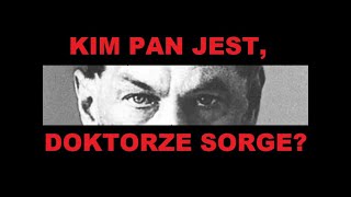 Kim pan jest  doktorze Sorge [upl. by Rist]