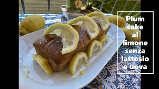 Plum cake al limone senza lattosio e uova [upl. by Suoivatco]