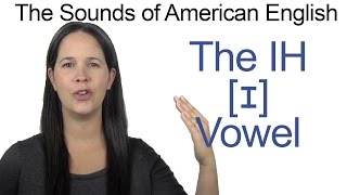 American English  IH ɪ Vowel  How to make the IH Vowel [upl. by Annayad255]