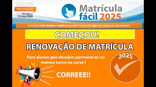 matrícula fácil 2025 COMO FAZER A RENOVAÇÃO MATRICULA 2025 Prazo APENAS 7 DIAS CORRREE [upl. by Cliff487]