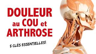 Douleur et arthrose au COU 5 clés essentielles à connaître [upl. by Cherilynn]