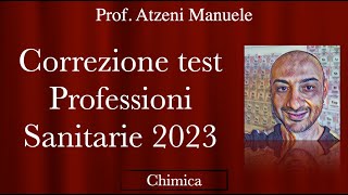 Correzione test professioni sanitarie 2023 CHIMICA ProfAtzeni ISCRIVITI [upl. by Tertias]