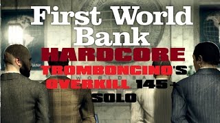 PayDay The Heist  First World Bank Overkill 145 Solo No Bots [upl. by Lunette102]