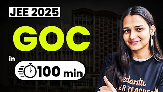 GOC One Shot in 100 Minutes  Full Chapter Revision  JEE 2025 Chemistry  Shilpi Maam [upl. by Fong]