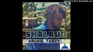 ShalauoAudio 2024Archie TarzyProd By Sasi RobynPng Music🎶🇵🇬 [upl. by Anihc591]