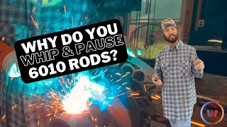 Why Do You Whip amp Pause When Welding With A 6010 Rod [upl. by Idur]