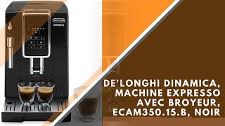 DeLonghi Dinamica Machine expresso avec broyeur ECAM35015B Noir [upl. by Randa]