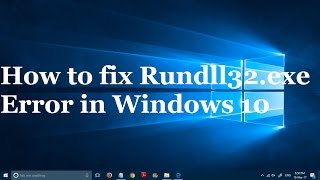 how to fix rundll32exe on Windows 7 Windows 8 and Windows 10 [upl. by Melina]