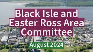 Black Isle and Easter Ross Area Committee  August 2024 [upl. by Windham335]