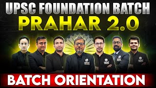 UPSC Foundation Batch Orientation  PRAHAR 20 COMPLETE DETAILS 🔥🔥 [upl. by Oivlis]