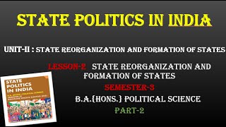 UNIT2 STATE POLITICS INDIA  LESSON2 STATE REORGANIZATION amp FORMATIONOF STATE  PART2 [upl. by Naujahs]