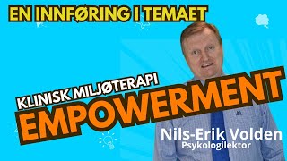 Klinisk miljøterapi gjennom empowerment [upl. by Oluas]