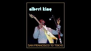 Albert King  San Francisco to Tokyo Complete Bootleg [upl. by Aliahs]