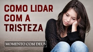 SAIBA COMO LIDAR COM A TRISTEZA E O DESÂNIMO  121 Momento com Deus [upl. by Nichole493]