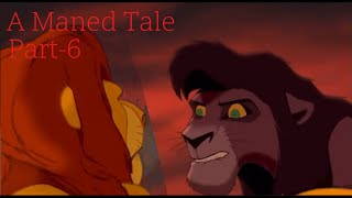 A Maned Tale Part 6Lion King AU [upl. by Airdnek]