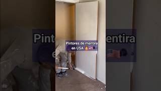 Pintores de mentira en Estados Unidos 🇺🇲🤦 construction painting workers usa mexico [upl. by Durkin]