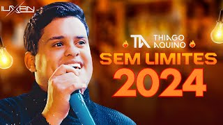 THIAGO AQUINO SEM LIMTES CD NOVO THIAGO AQUINO 2024 THIAGO AQUINO 2023 [upl. by Conall]