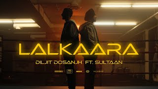 Diljit Dosanjh Lalkaara Video Feat Sultaan  GHOST  Intense Raj Ranjodh [upl. by Alyssa]