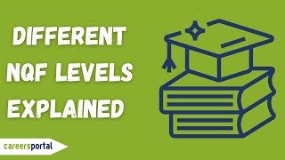 Different NQF Levels Explained  Careers Portal [upl. by Bust]