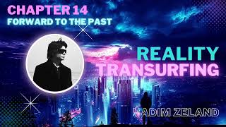 Reality Transurfing Audiobook Chapter 14  Forward to the Past [upl. by Einahets414]