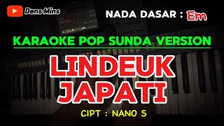 LINDEUK JAPATI  CIPT  NANO S  KARAOKE POP SUNDA VERSION [upl. by Euqinoj]