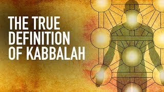 The True Definition of Kabbalah [upl. by Slaohcin448]