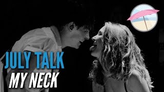 July Talk  My Neck Live at the Edge [upl. by Anyer738]