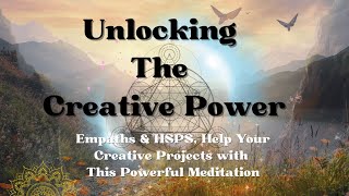 Unlocking The Creative Power Meditation For Empaths amp HSPs for Connecting to That Elusive Spark 🎧 [upl. by Glialentn]