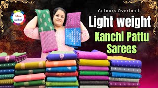 Latest Kanchi Light Weight Sarees at Best Price  Most Wanted Collection  Colours Overload Sarees [upl. by Dorolice]